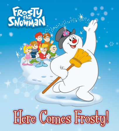 Frosty the Snowman Here Comes Frosty!